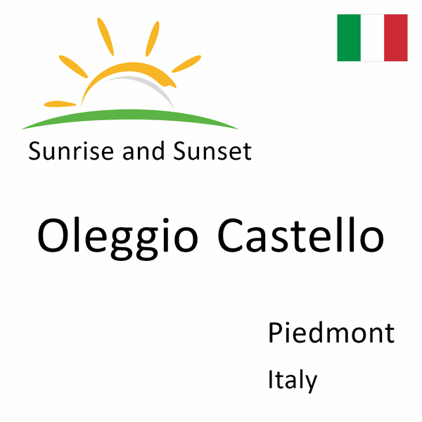 Sunrise and sunset times for Oleggio Castello, Piedmont, Italy