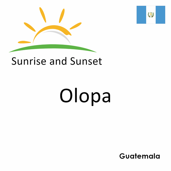 Sunrise and sunset times for Olopa, Guatemala