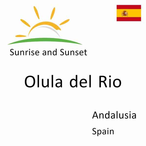 Sunrise and sunset times for Olula del Rio, Andalusia, Spain