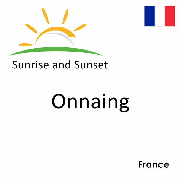 Sunrise and sunset times for Onnaing, France