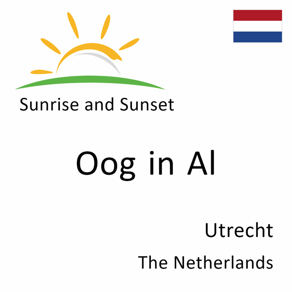 Sunrise and sunset times for Oog in Al, Utrecht, The Netherlands