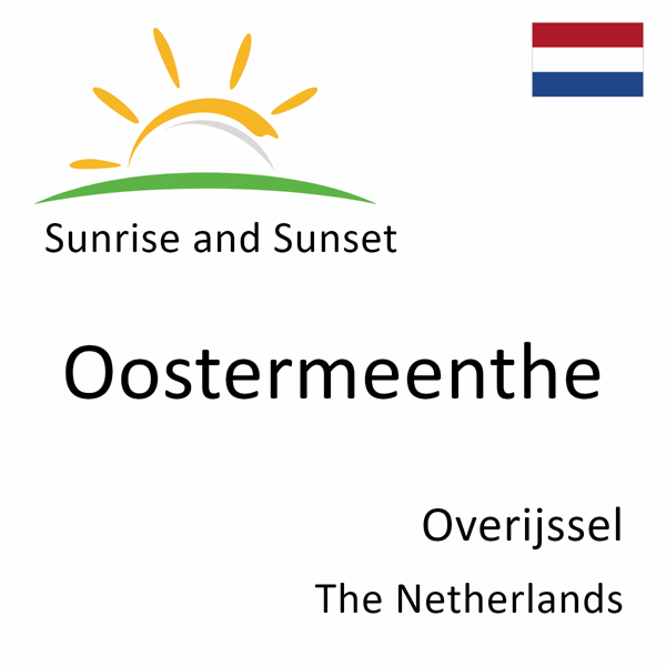 Sunrise and sunset times for Oostermeenthe, Overijssel, The Netherlands