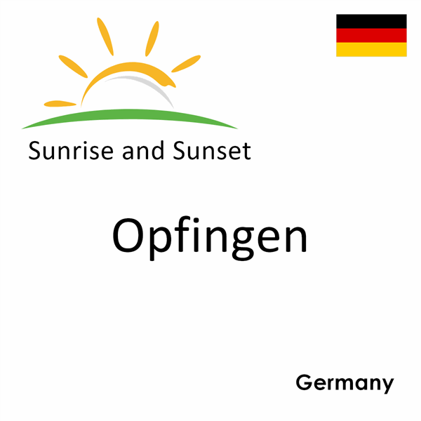 Sunrise and sunset times for Opfingen, Germany