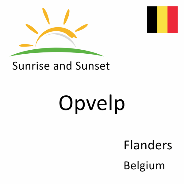 Sunrise and sunset times for Opvelp, Flanders, Belgium