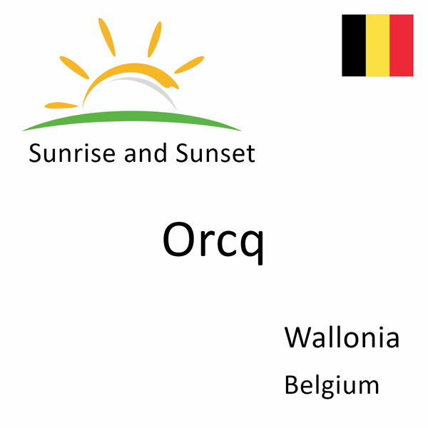 Sunrise and sunset times for Orcq, Wallonia, Belgium