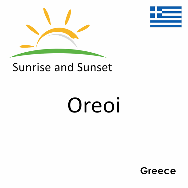 Sunrise and sunset times for Oreoi, Greece