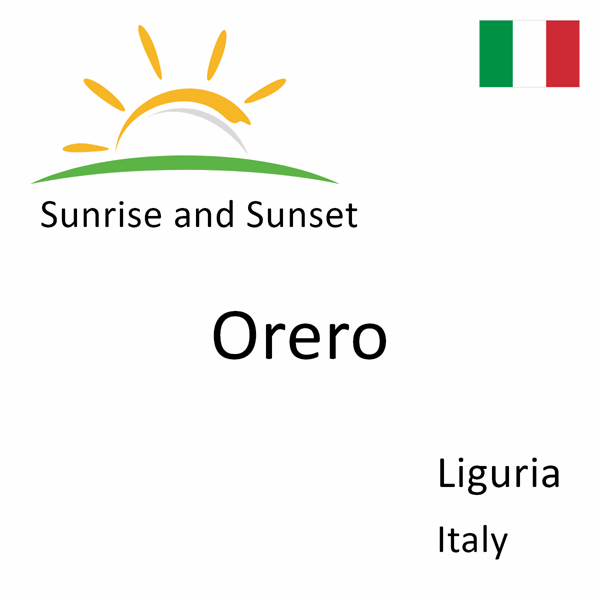 Sunrise and sunset times for Orero, Liguria, Italy