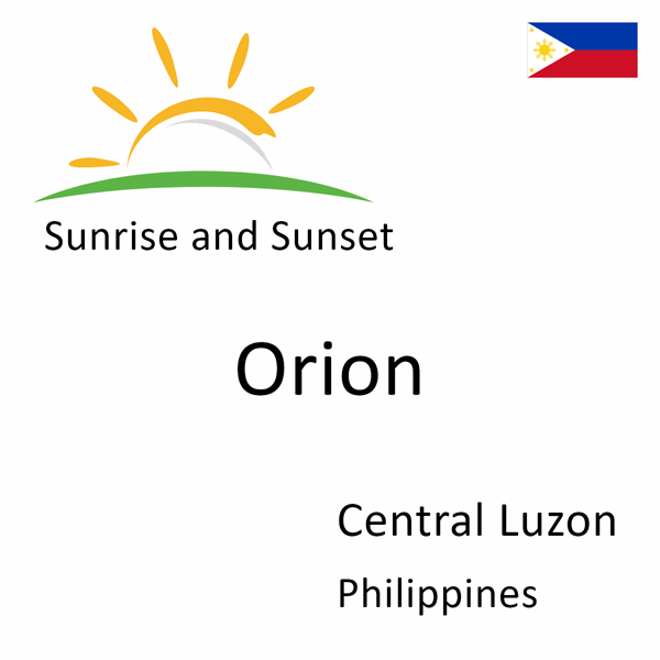 Sunrise and sunset times for Orion, Central Luzon, Philippines