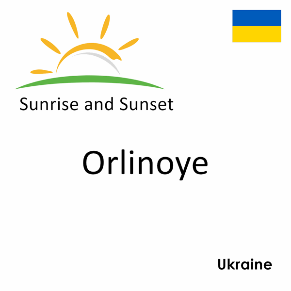 Sunrise and sunset times for Orlinoye, Ukraine