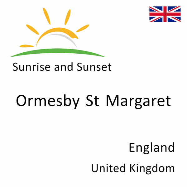 Sunrise and sunset times for Ormesby St Margaret, England, United Kingdom