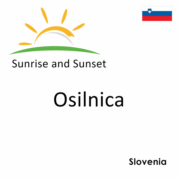 Sunrise and sunset times for Osilnica, Slovenia