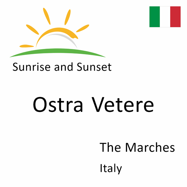 Sunrise and sunset times for Ostra Vetere, The Marches, Italy