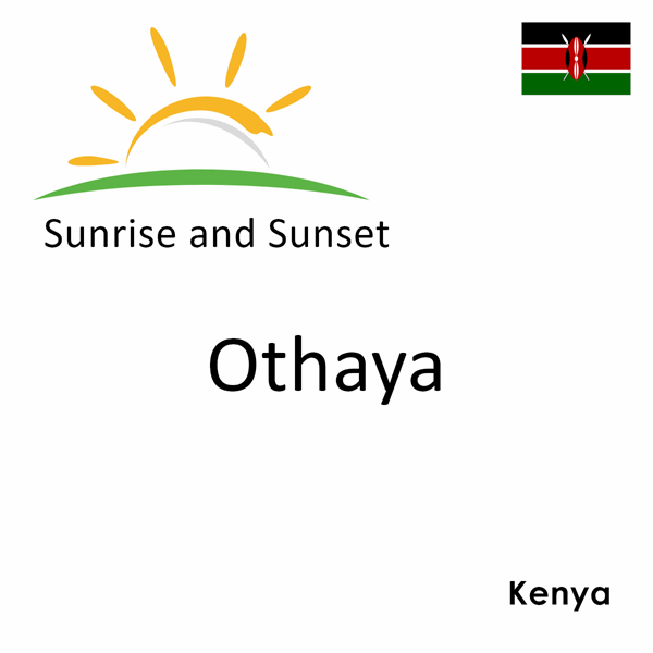 Sunrise and sunset times for Othaya, Kenya