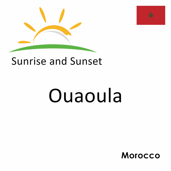 Sunrise and sunset times for Ouaoula, Morocco