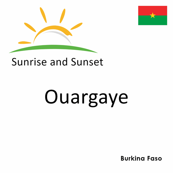 Sunrise and sunset times for Ouargaye, Burkina Faso