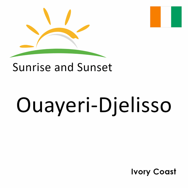 Sunrise and sunset times for Ouayeri-Djelisso, Ivory Coast