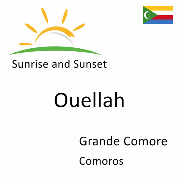 Sunrise and sunset times for Ouellah, Grande Comore, Comoros