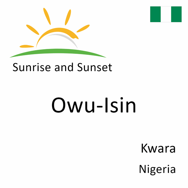 Sunrise and sunset times for Owu-Isin, Kwara, Nigeria