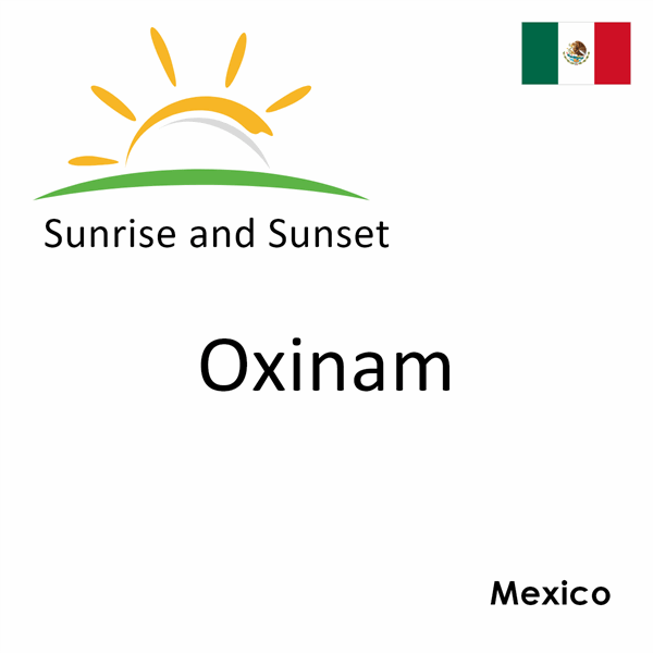 Sunrise and sunset times for Oxinam, Mexico