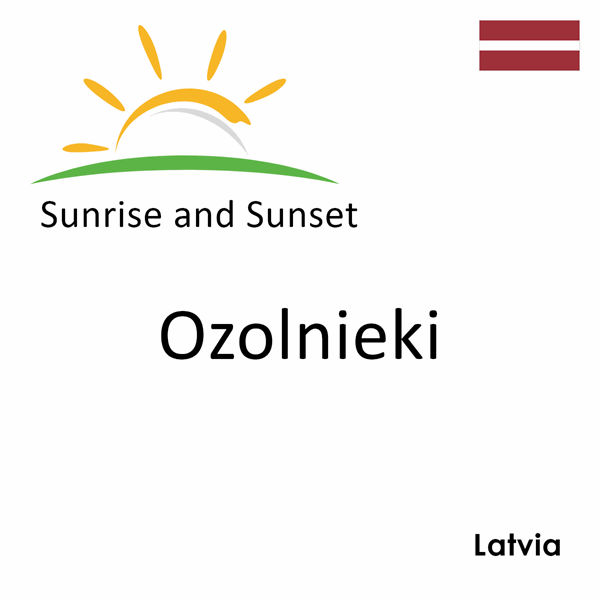 Sunrise and sunset times for Ozolnieki, Latvia