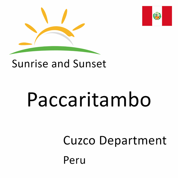 Sunrise and sunset times for Paccaritambo, Cuzco Department, Peru