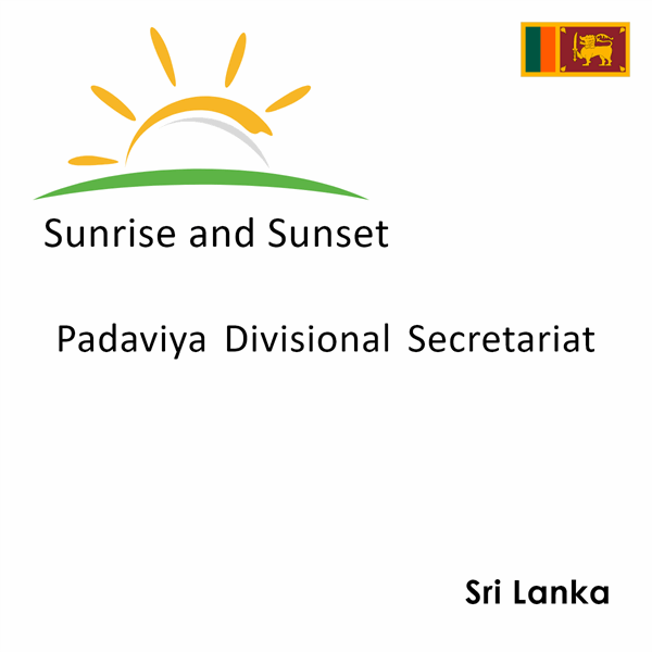 Sunrise and sunset times for Padaviya Divisional Secretariat, Sri Lanka