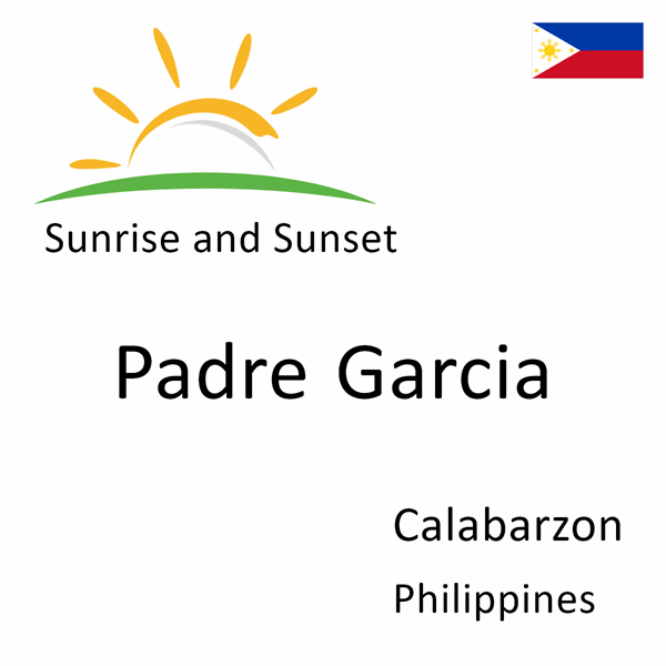 Sunrise and sunset times for Padre Garcia, Calabarzon, Philippines