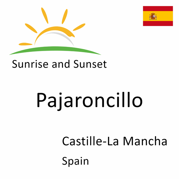 Sunrise and sunset times for Pajaroncillo, Castille-La Mancha, Spain