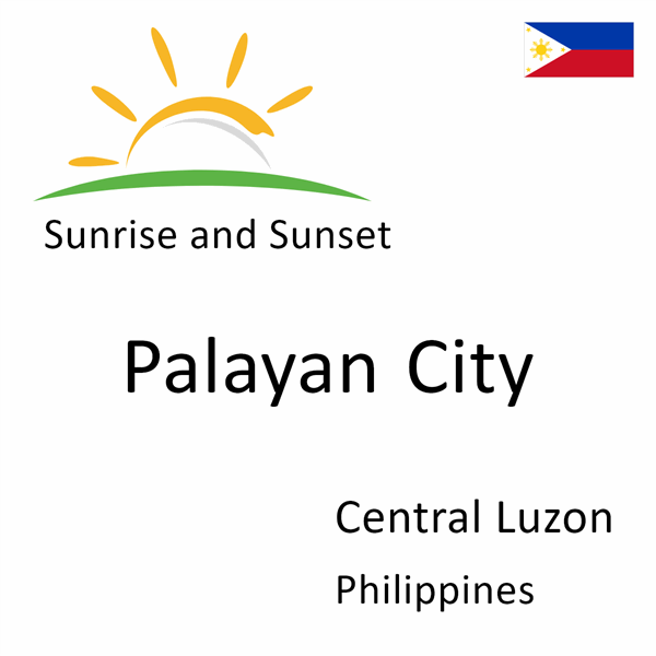 Sunrise and sunset times for Palayan City, Central Luzon, Philippines