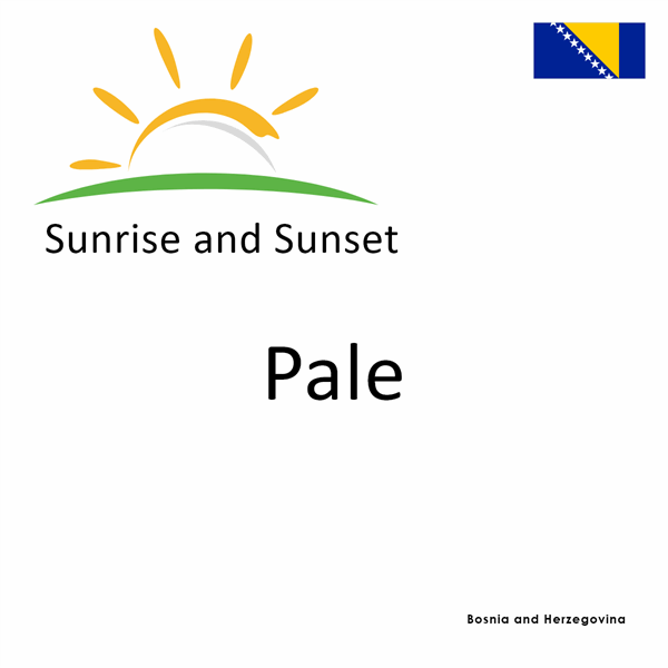 Sunrise and sunset times for Pale, Bosnia and Herzegovina