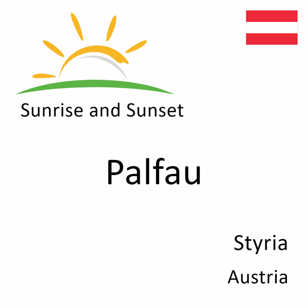 Sunrise and sunset times for Palfau, Styria, Austria