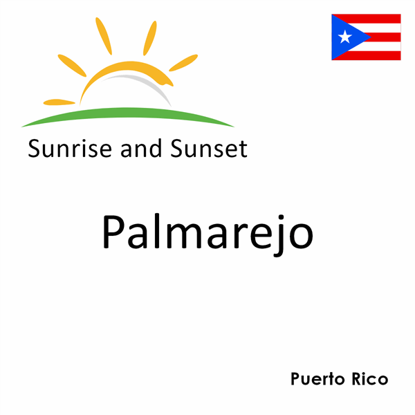 Sunrise and sunset times for Palmarejo, Puerto Rico