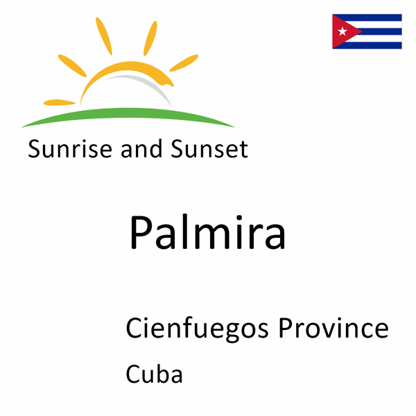 Sunrise and sunset times for Palmira, Cienfuegos Province, Cuba