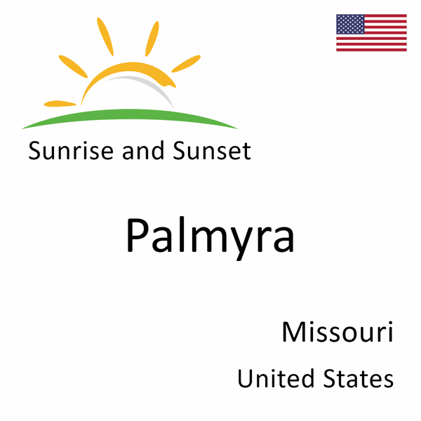 Sunrise and sunset times for Palmyra, Missouri, United States