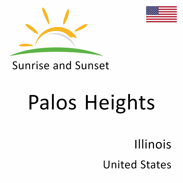 Sunrise and sunset times for Palos Heights, Illinois, United States