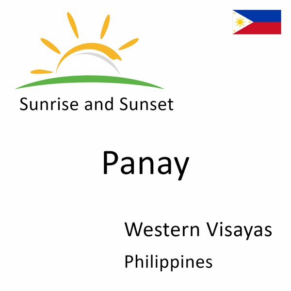 Sunrise and sunset times for Panay, Western Visayas, Philippines