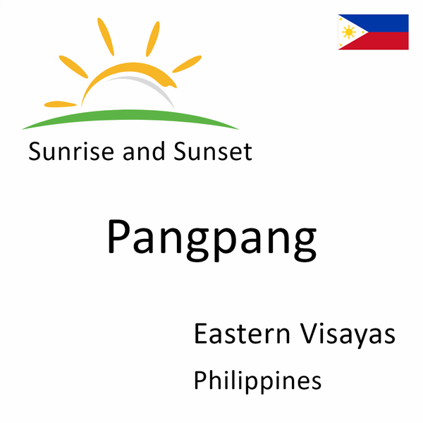 Sunrise and sunset times for Pangpang, Eastern Visayas, Philippines