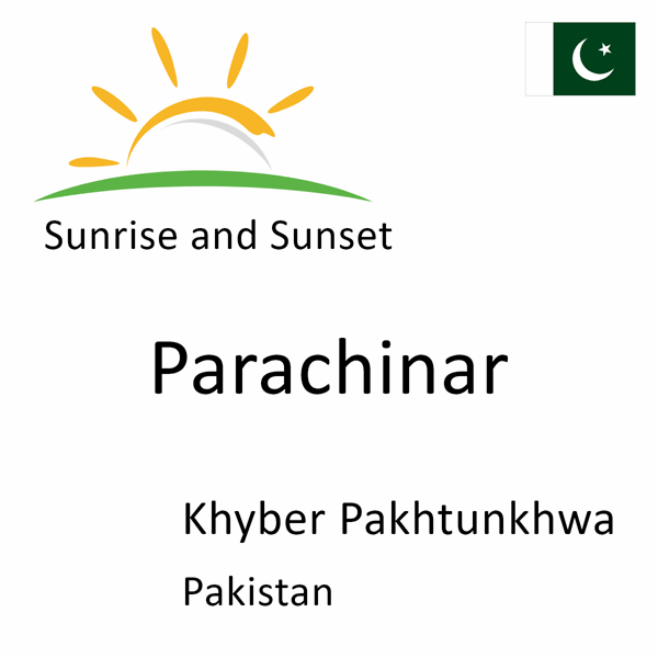 Sunrise and sunset times for Parachinar, Khyber Pakhtunkhwa, Pakistan