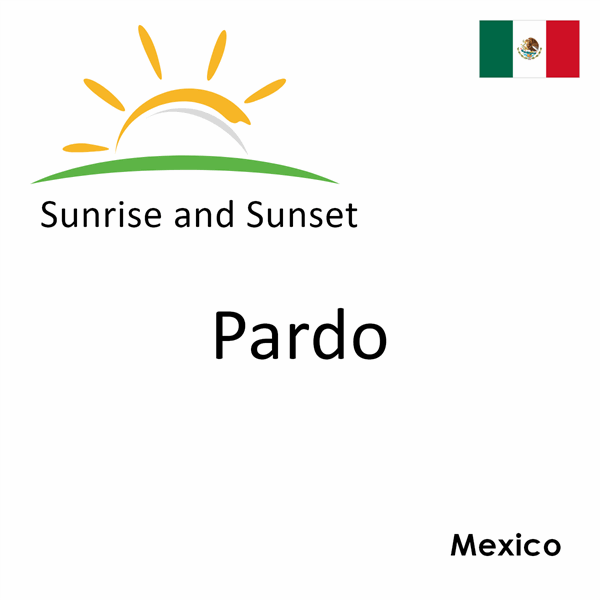 Sunrise and sunset times for Pardo, Mexico