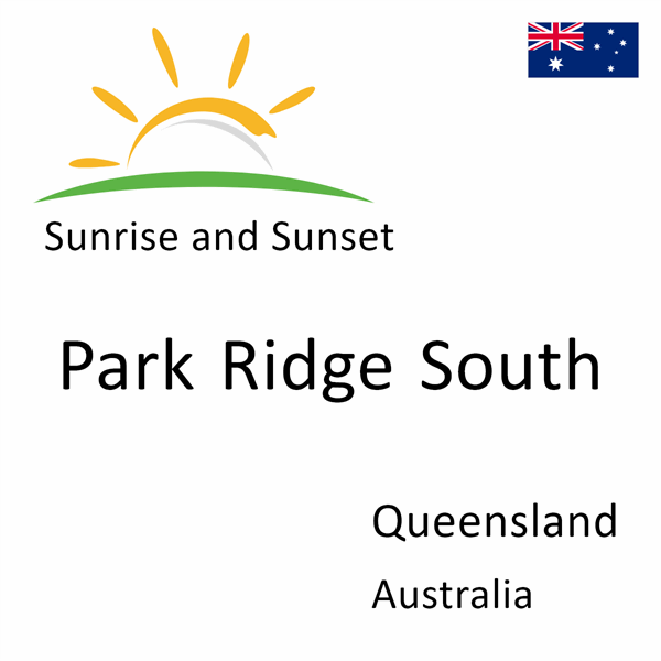 Sunrise and sunset times for Park Ridge South, Queensland, Australia