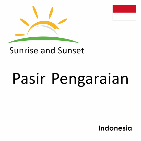 Sunrise and sunset times for Pasir Pengaraian, Indonesia