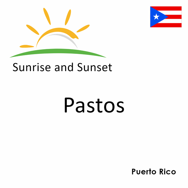 Sunrise and sunset times for Pastos, Puerto Rico