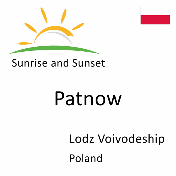 Sunrise and sunset times for Patnow, Lodz Voivodeship, Poland