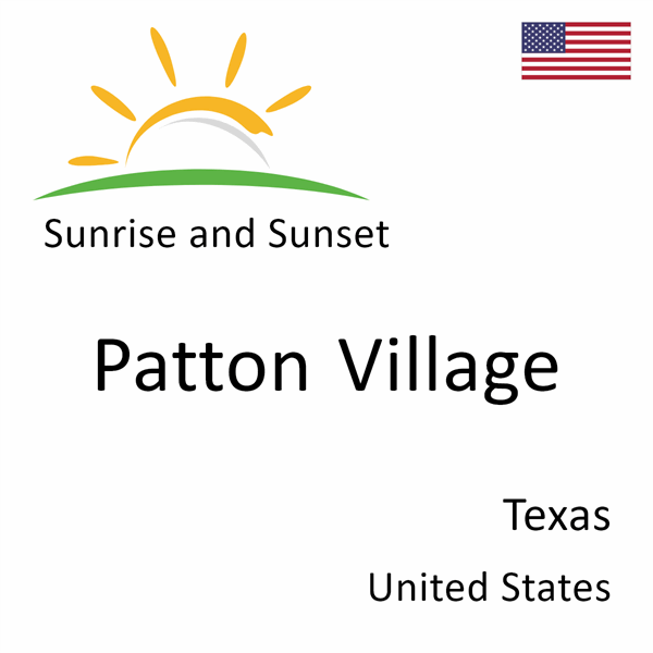 Sunrise and sunset times for Patton Village, Texas, United States