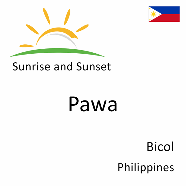 Sunrise and sunset times for Pawa, Bicol, Philippines