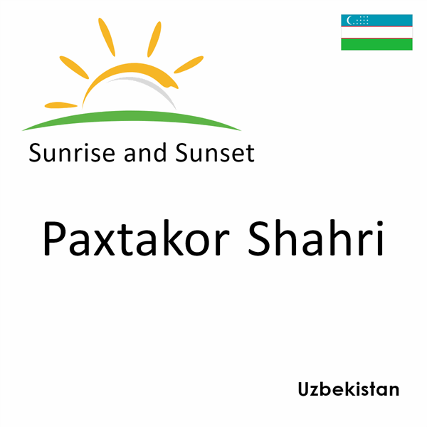 Sunrise and sunset times for Paxtakor Shahri, Uzbekistan