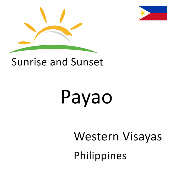 Sunrise and sunset times for Payao, Western Visayas, Philippines