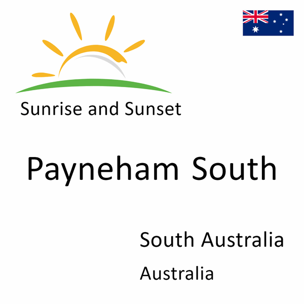 Sunrise and sunset times for Payneham South, South Australia, Australia