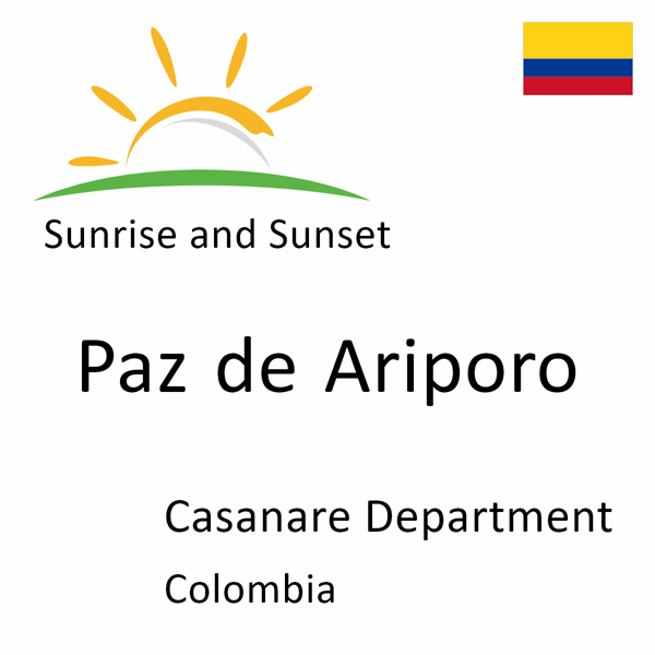 Sunrise and sunset times for Paz de Ariporo, Casanare Department, Colombia