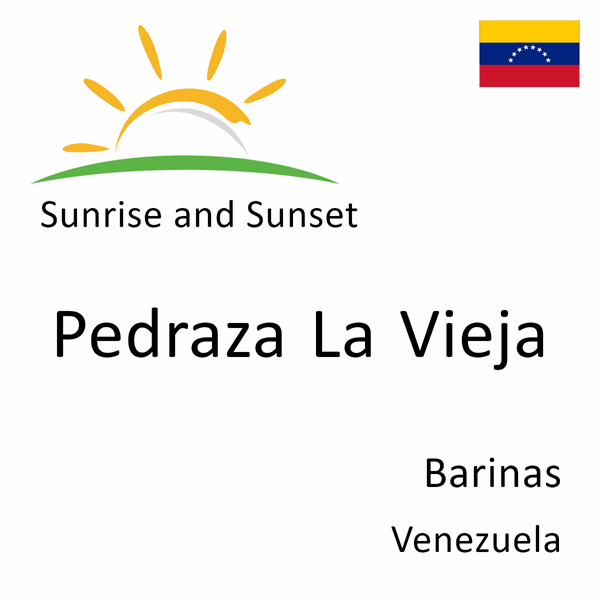 Sunrise and sunset times for Pedraza La Vieja, Barinas, Venezuela